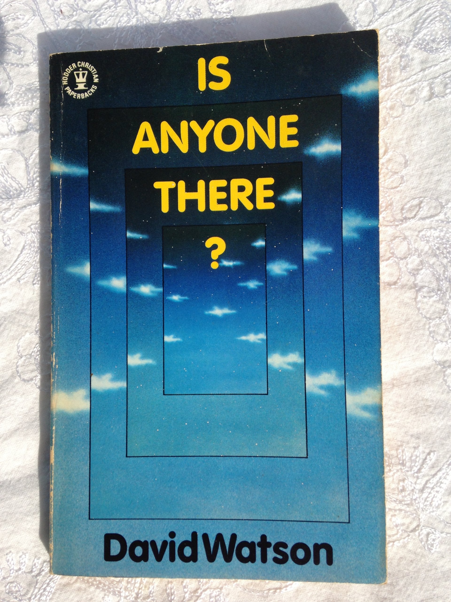 Is Anyone There? (Hodder Christian Paperbacks)