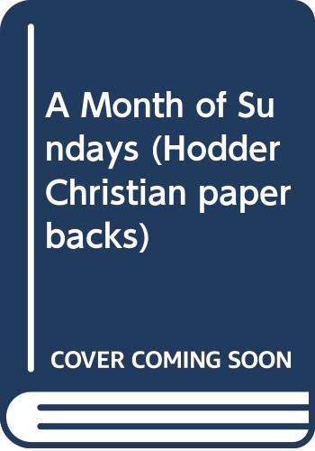 A Month of Sundays: Thirty-one Prayers for Each of the Five Movements in Christian Worship (Hodder Christian Paperbacks)