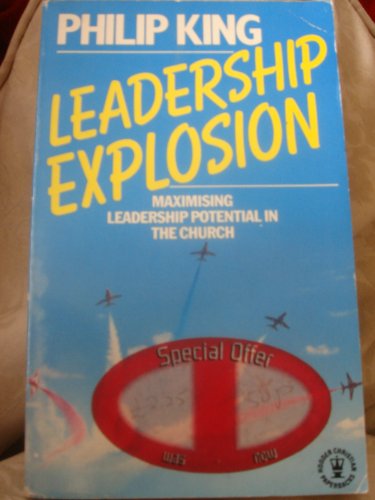 Leadership Explosion (Hodder Christian Paperbacks)