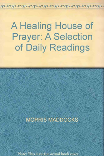 A Healing House of Prayer: A Selection of Daily Readings