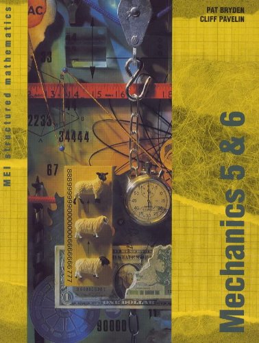 Mechanics (MEI Structured Mathematics) (Bk. 5-6)