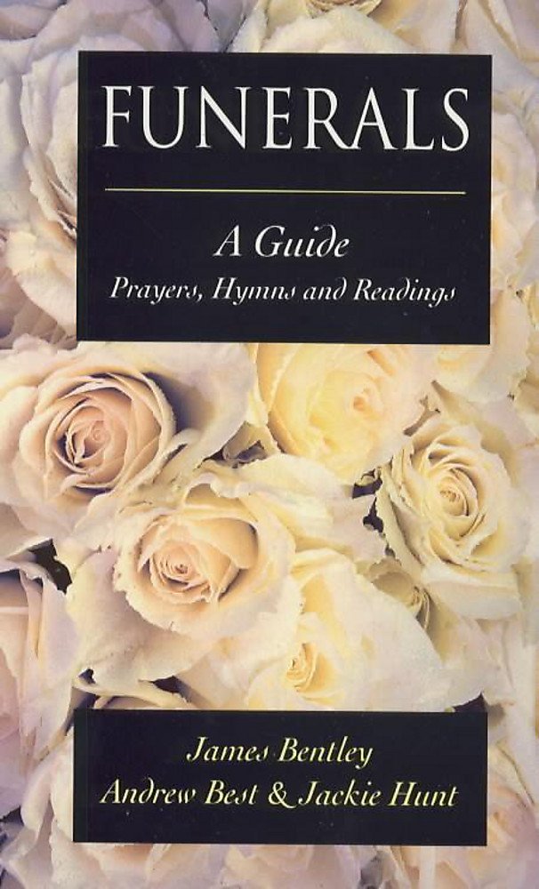 Funerals: A Guide: Prayers, Hymns and Readings