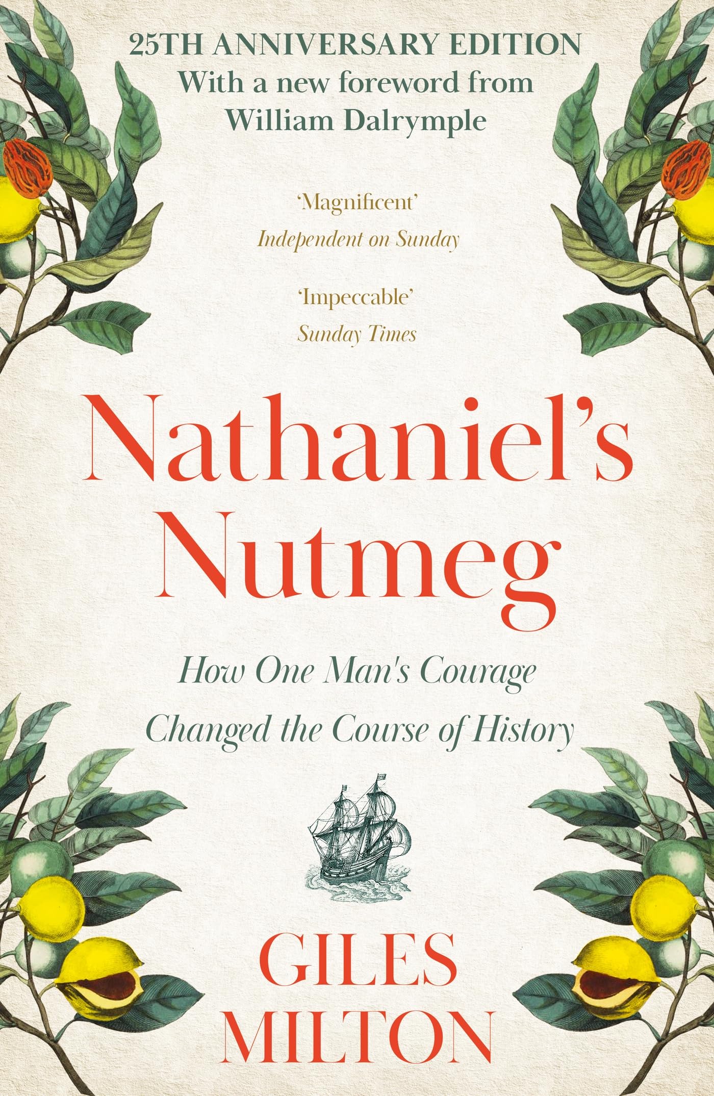 Nathaniel's Nutmeg: How One Man's Courage Changed the Course of History