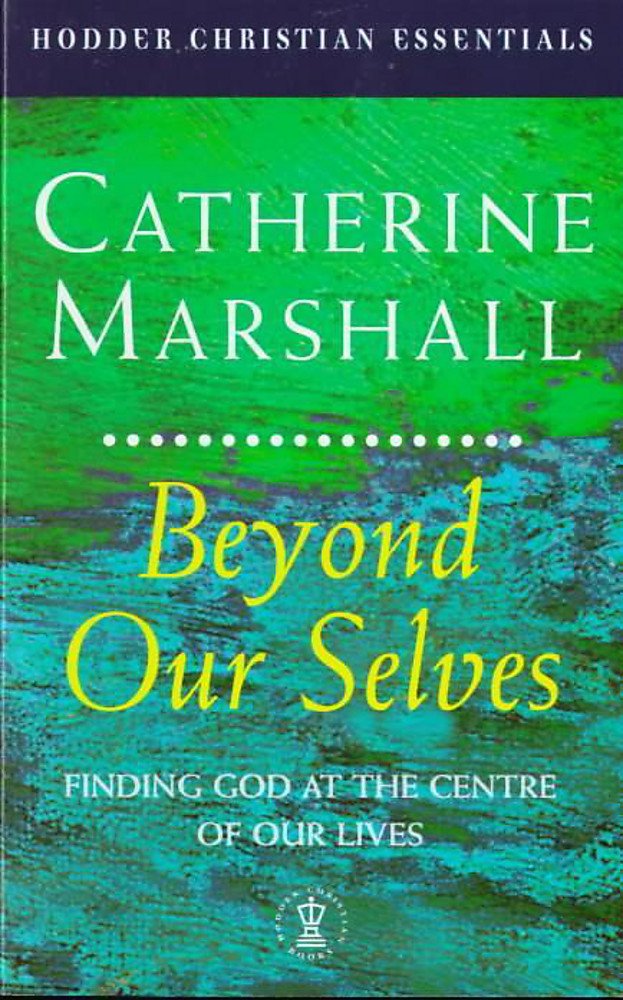 Beyond Ourselves (Hodder Christian Essentials S.)