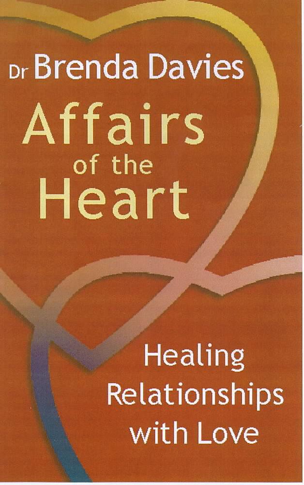 Affairs of the Heart : Healing Relationships With Love