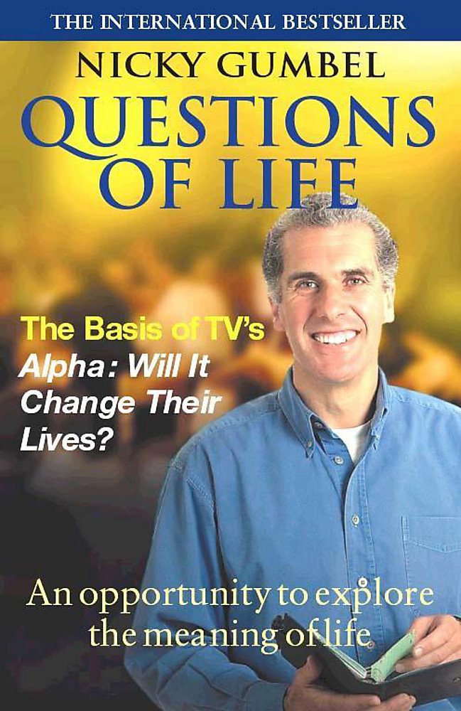 QUESTIONS OF LIFE: A PRACTICAL INTRODUCTION TO THE CHRISTIAN FAITH