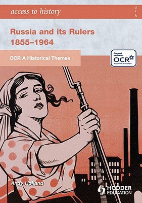 Russia and its Rulers 1855-1964: OCR A Historical Themes (Access to History)