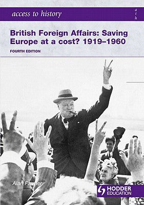 Britain Foreign Affairs: Saving Europe at a cost? 1919-1960 (Access to History)