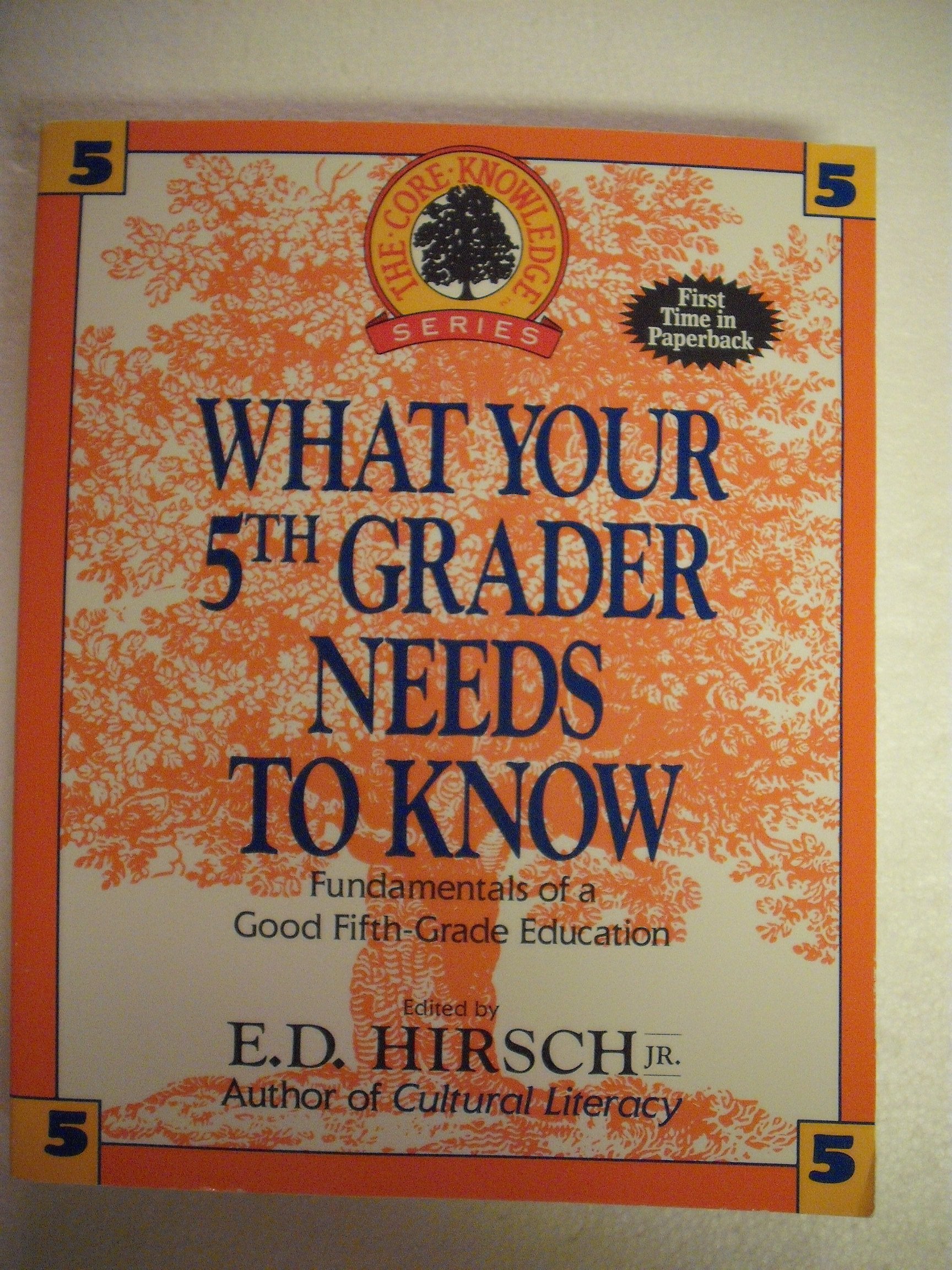 What Your 5th Grader Needs to Know: Fundamentals of a Good Fifth-Grade Education (Core Knowledge Series)