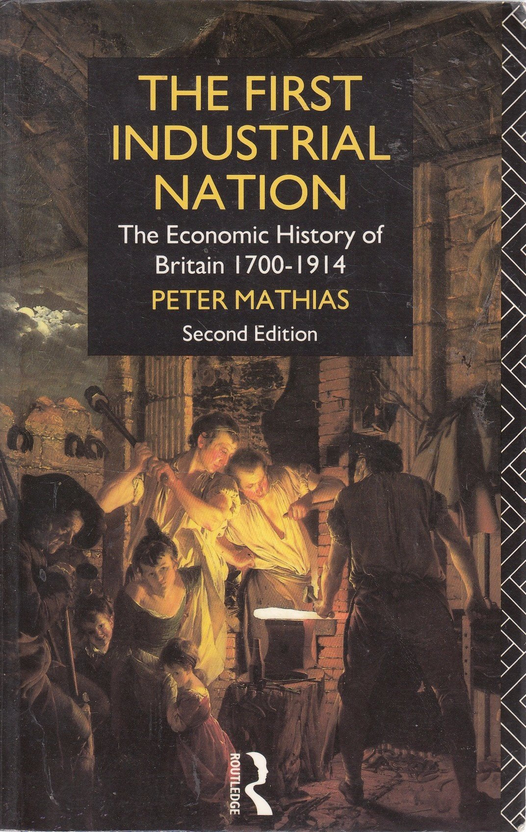 The First Industrial Nation: The Economic History of Britain 1700-1914 (University Paperbacks)