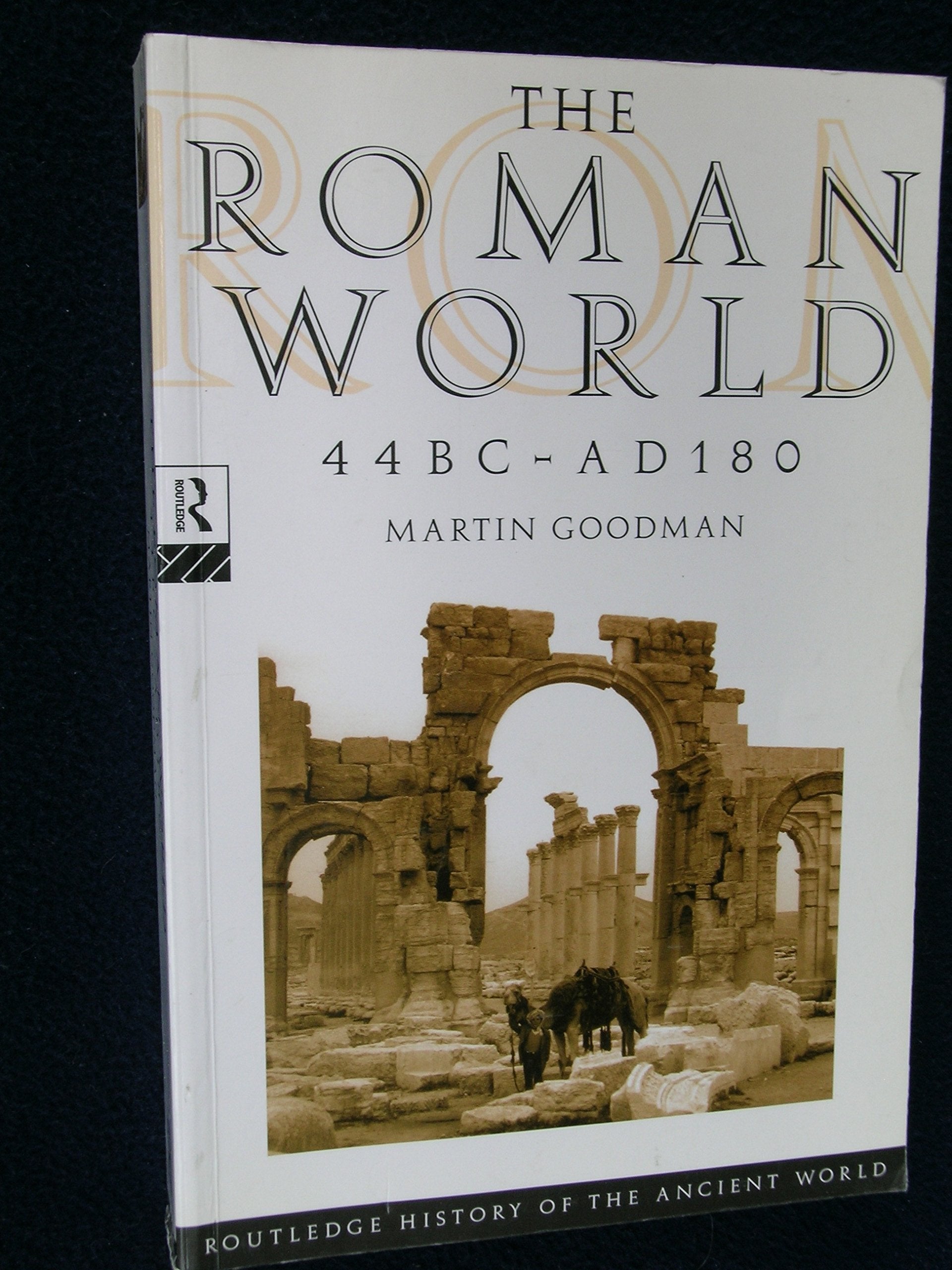 The Roman World 44 BC–AD 180 (The Routledge History of the Ancient World)