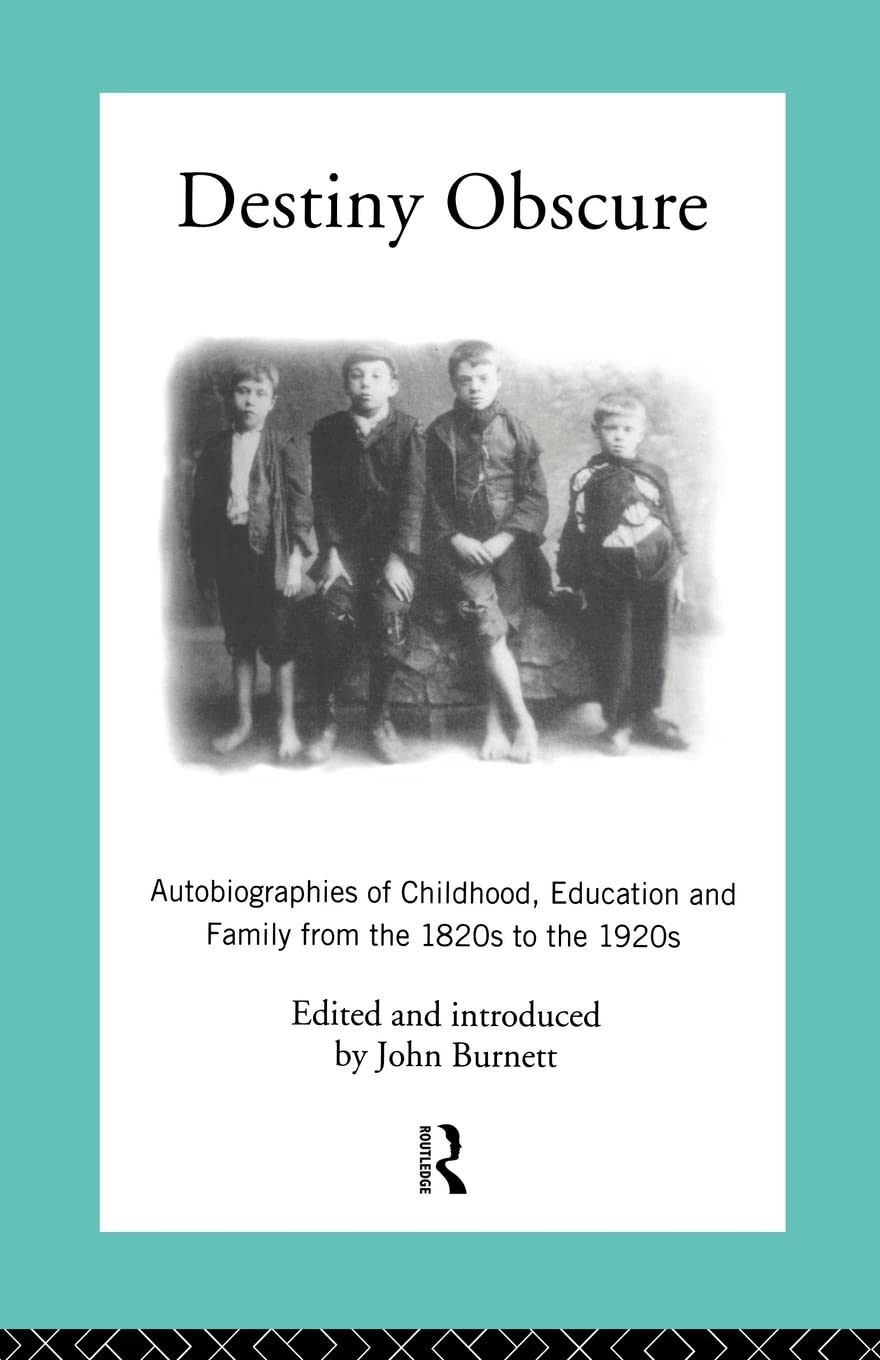 destiny-obscure-autobiographies-of-childhood--education--and-family-from-the-1820s-to-the-1920s