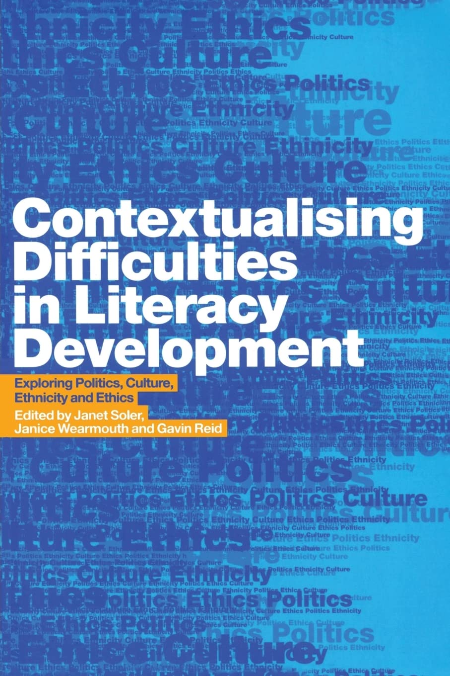 Contextualising Difficulties in Literacy Development: Exploring Politics, Culture, Ethnicity and Ethics