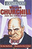 Winston Churchill and His Great Wars (Dead Famous)