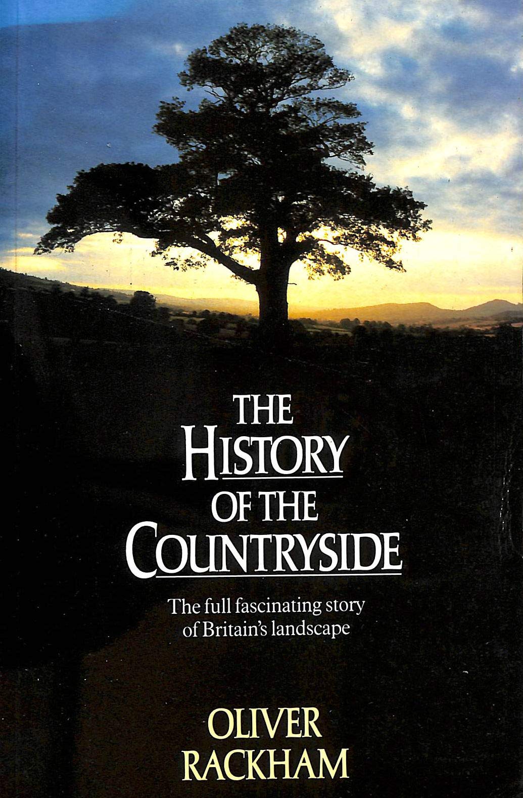 The History of the Countryside: The full fascinating story of Britain's landscape