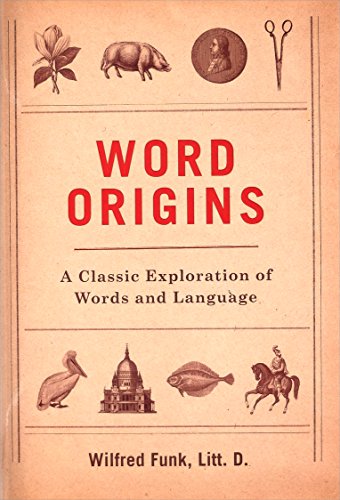 Word Origins: An Exploration and History of Words and Language