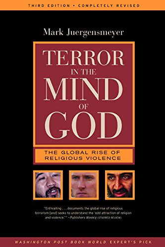 Terror in the Mind of God: The Global Rise of Religious Violence (Comparative Studies in Religion and Society)