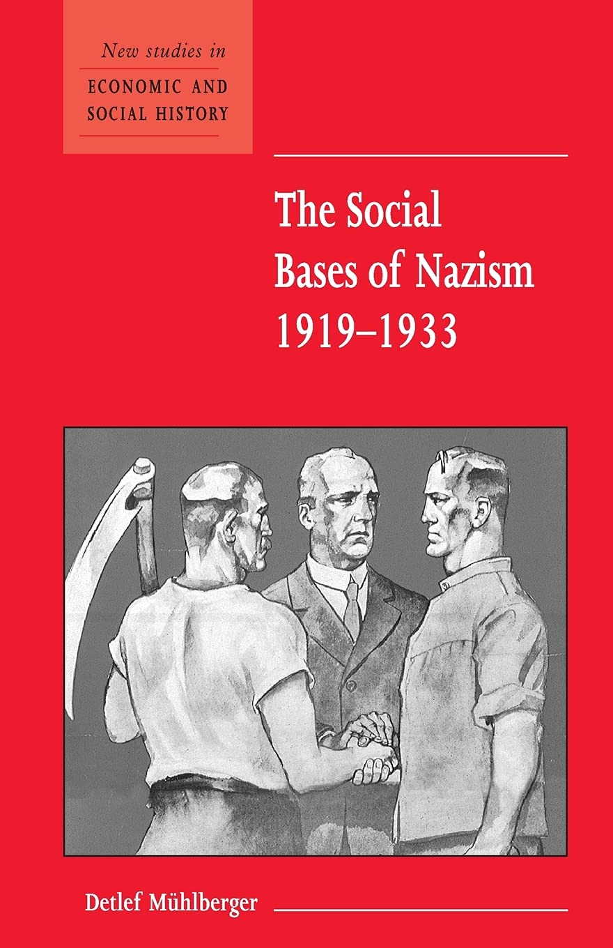 The Social Bases of Nazism, 1919–1933 (New Studies in Economic and Social History, Series Number 48)