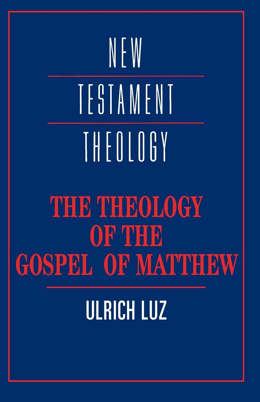 The Theology of the Gospel of Matthew (New Testament Theology)