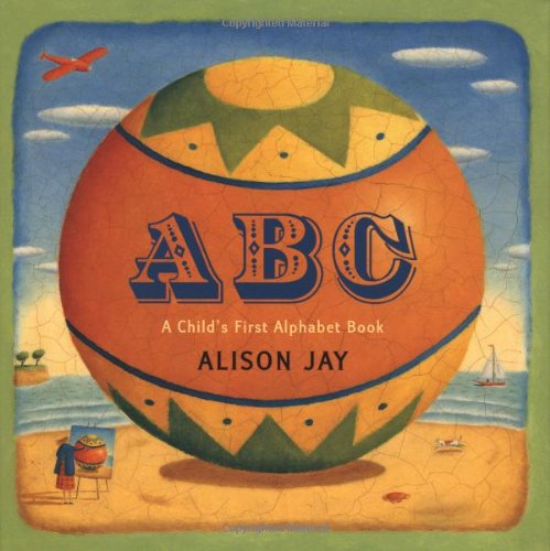 ABC: A Child's First Alphabet Book