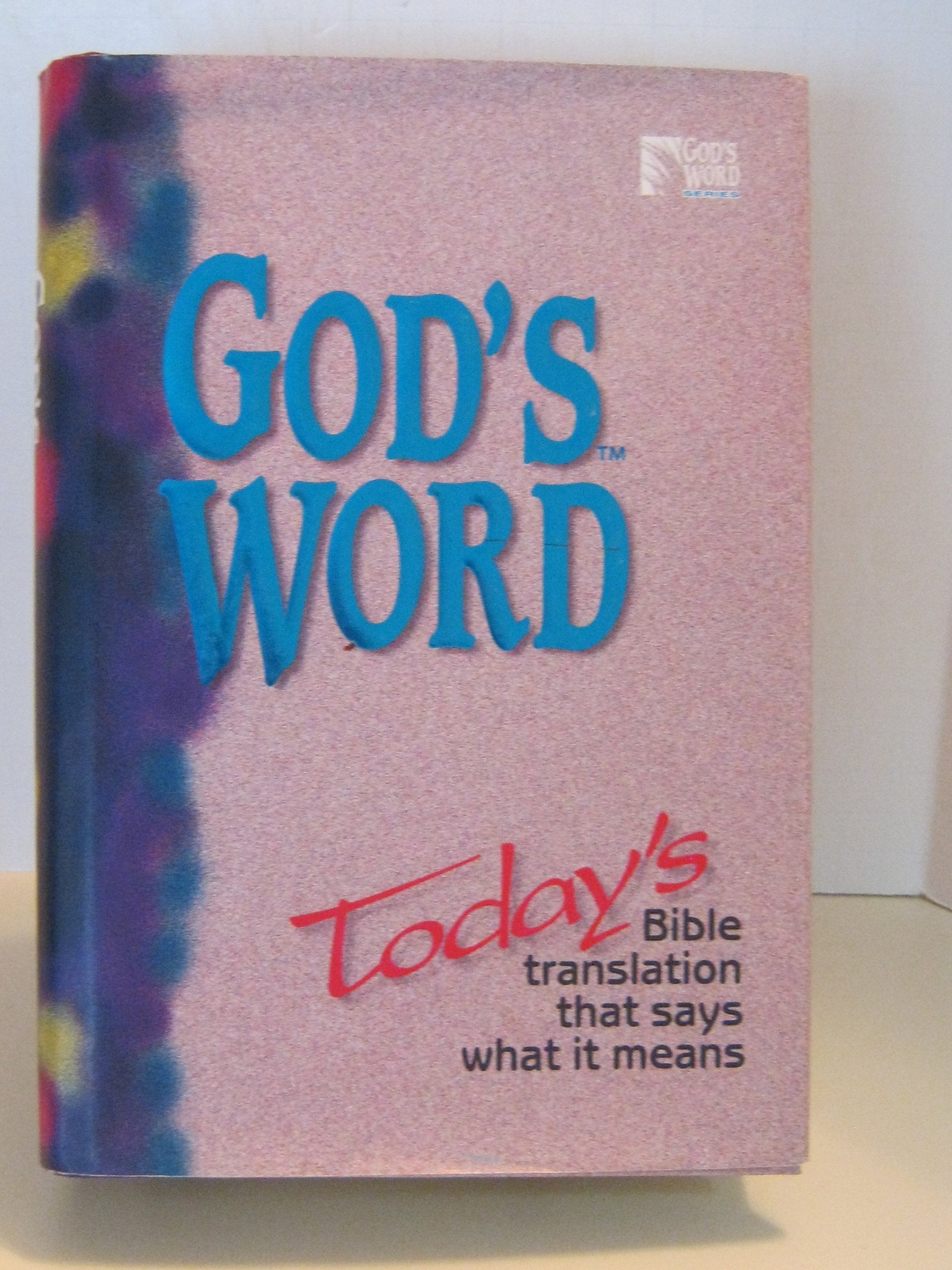 God's Word: Today's Bible Translation That Says What It Means (God's Word Series)