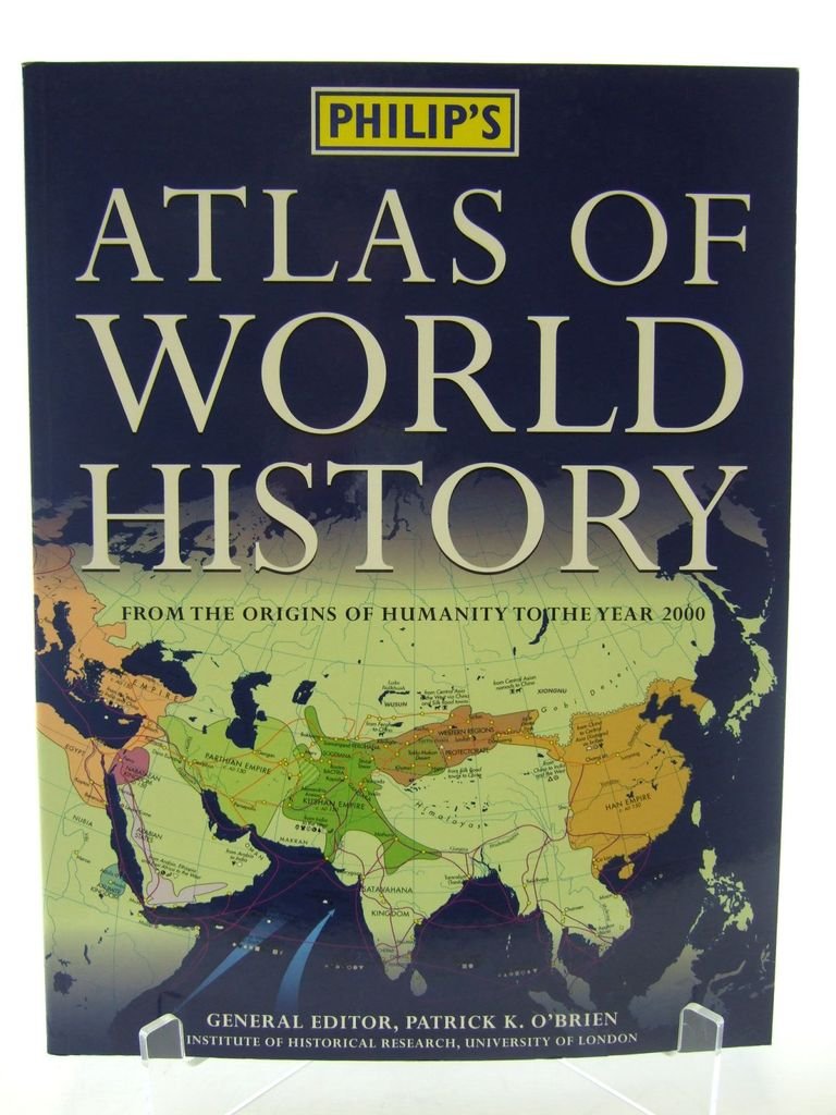 Philip's Atlas of World History: From the Origins of History to the Year 2000