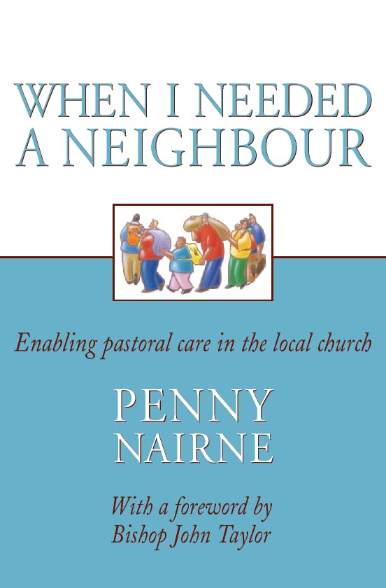 When I needed a neighbour: Enabling pastoral care in the local church