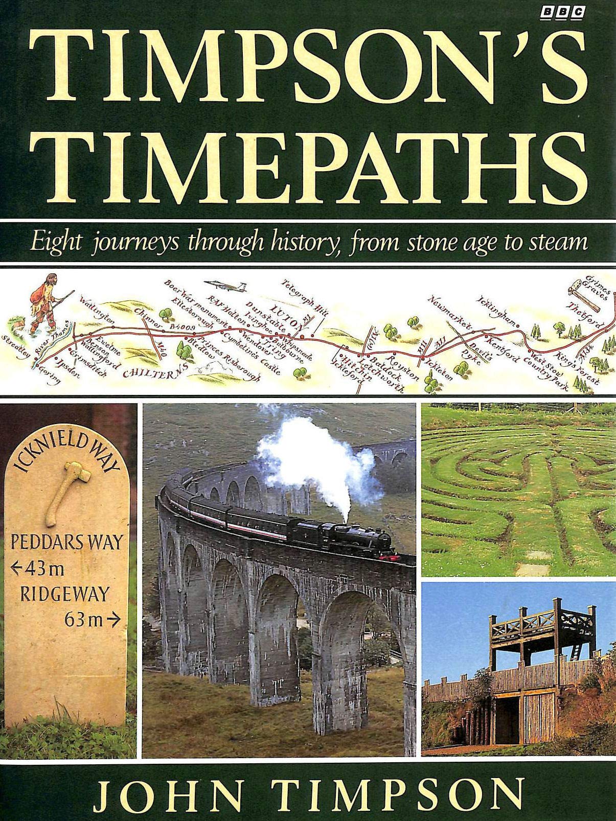 Timpson's Time Paths: Journeys Through History from the Stone Age to Steam