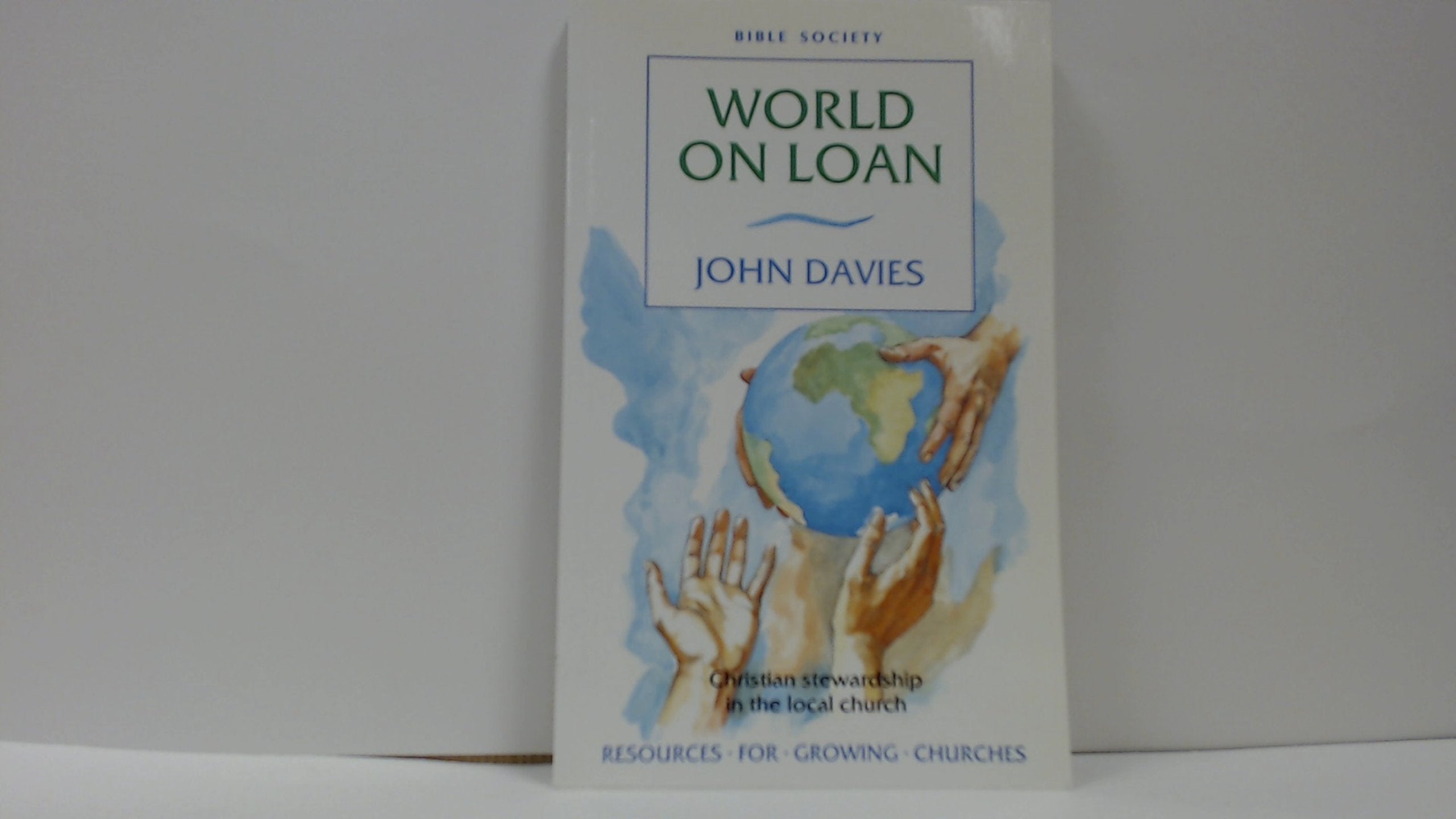 World on Loan : Christian Stewardship in the Local Church