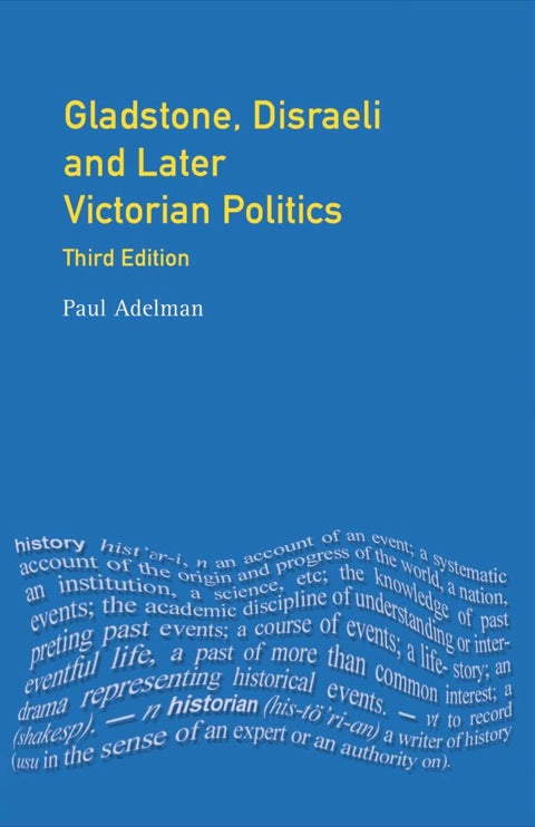 Gladstone, Disraeli and Later Victorian Politics (Seminar Studies)