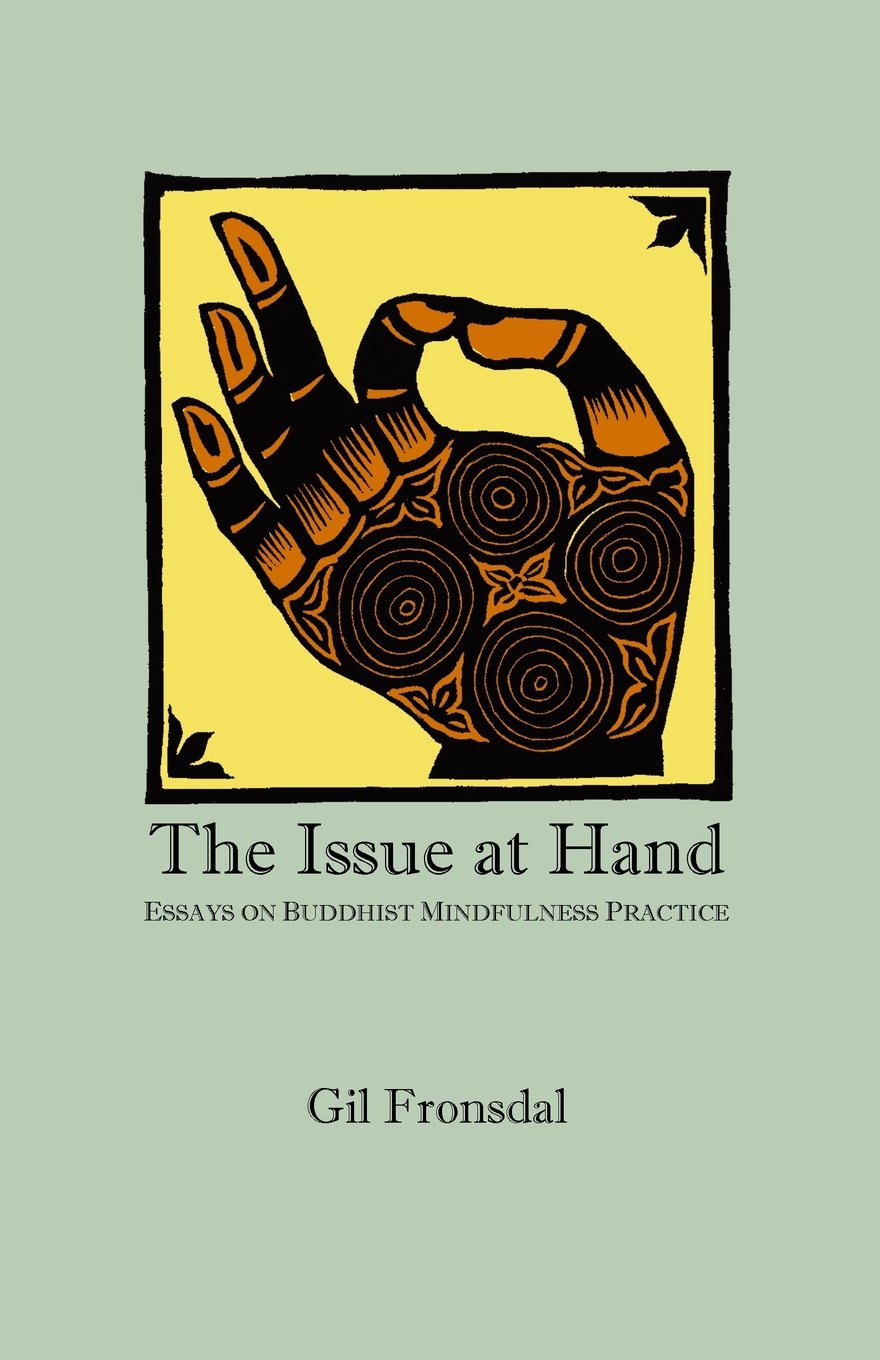 The Issue At Hand: Essays On Buddhist Mindfulness Practice