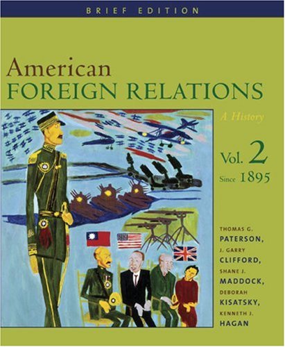 American Foreign Relations: A History, Brief Edition, Volume 2, Since 1895