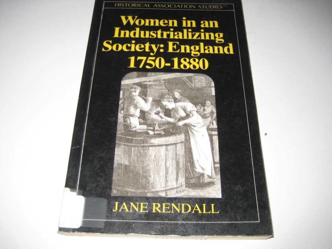 Women in an Industrializing Society (Historical Association Studies)