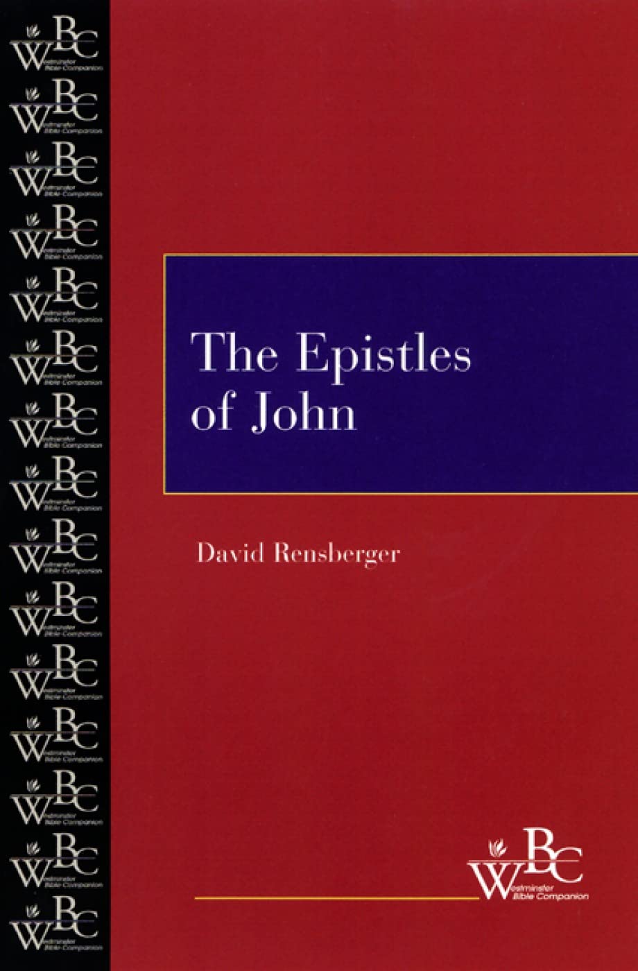 The Epistles of John (Westminster Bible Companion)