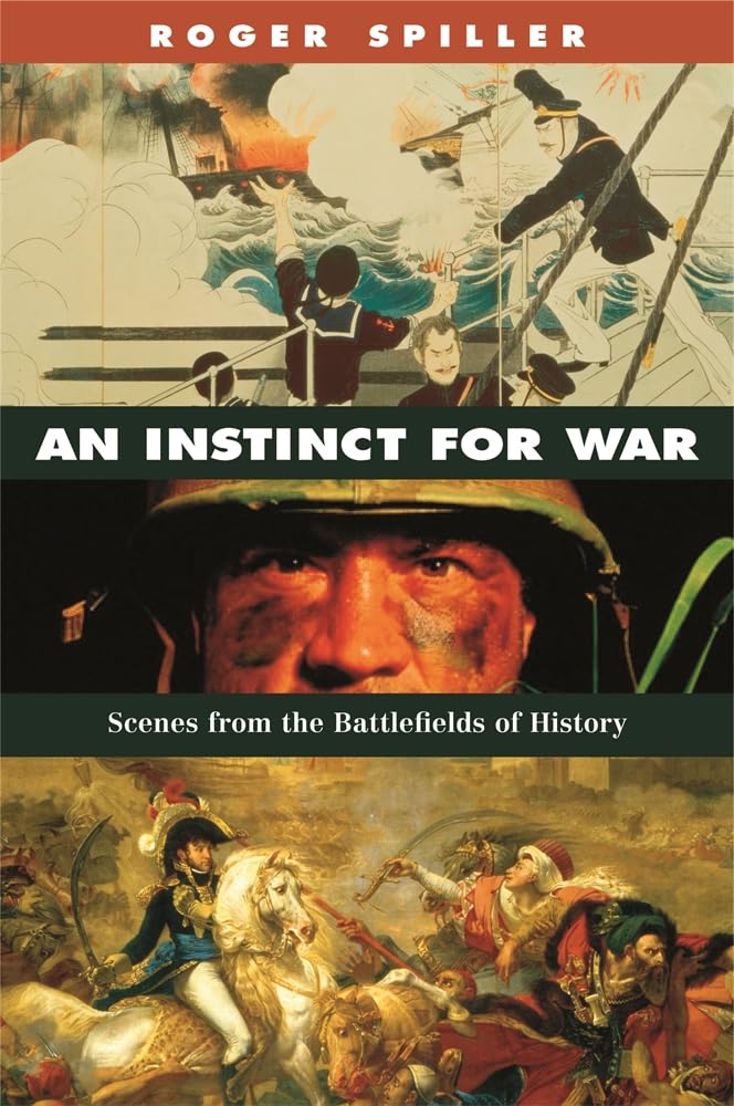 An Instinct for War: Scenes from the Battlefields of History