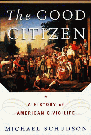 The Good Citizen: A History of American Civic Life