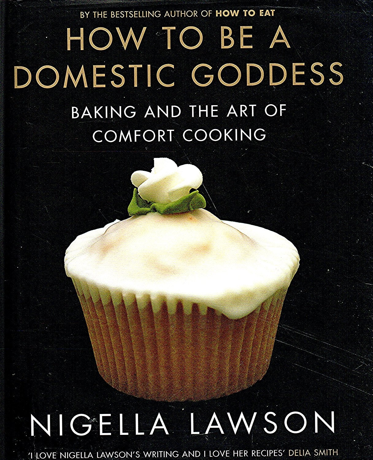 How to Be a Domestic Goddess: Baking and the Art of Comfort Cooking