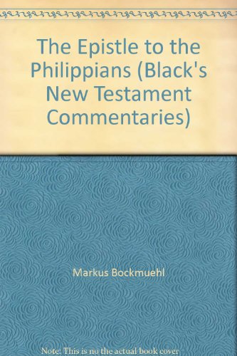 The Epistle to the Philippians (Black's New Testament Commentaries)