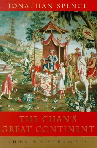 The Chan's Great Continent: China in Western Minds (Allen Lane History S.)