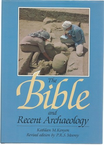 The Bible and Recent Archaeology (revised edition)