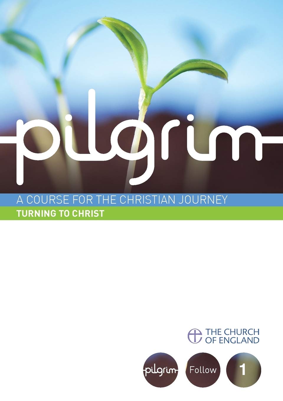 Pilgrim: Turning to Christ: Book 1 (Follow Stage) (Pilgrim Course)