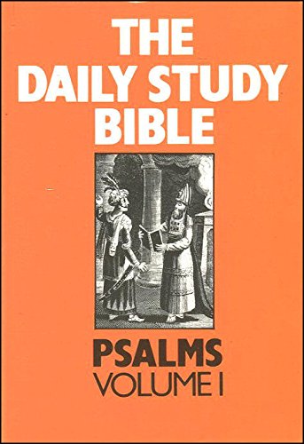 The Daily Study Bible - Old Testament - The Psalms. Vol.1