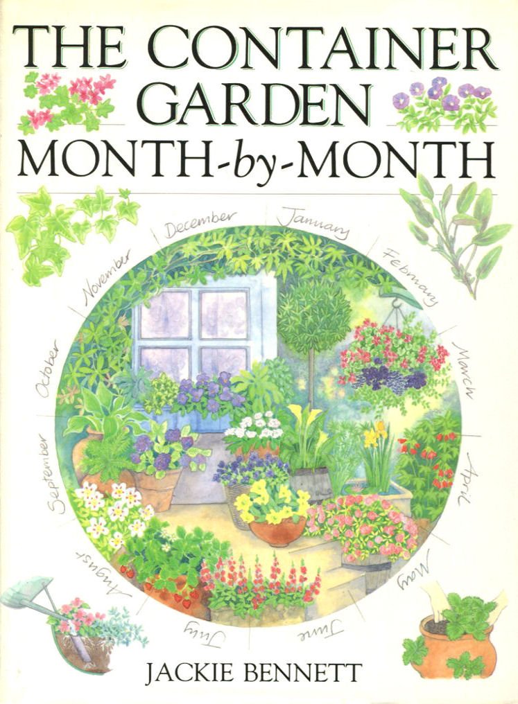 The Container Garden Month-By-Month