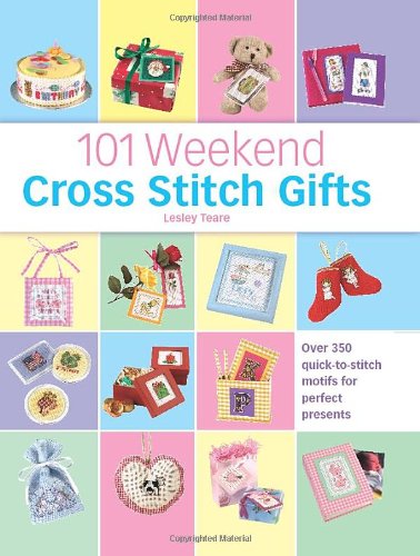 101 Weekend Cross Stitch Gifts