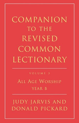 Companion to the Revised Common Lectionary: All Age Worship Year B