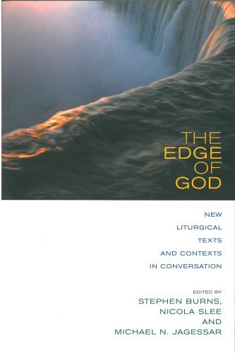 The Edge of God: New Liturgical Texts and Contexts in Conversation