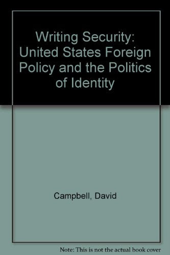 Writing Security: United States Foreign Policy and the Politics of Identity