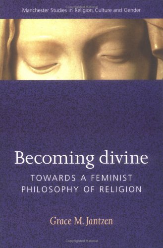 Becoming Divine : Towards a Feminist Philosophy of Religion