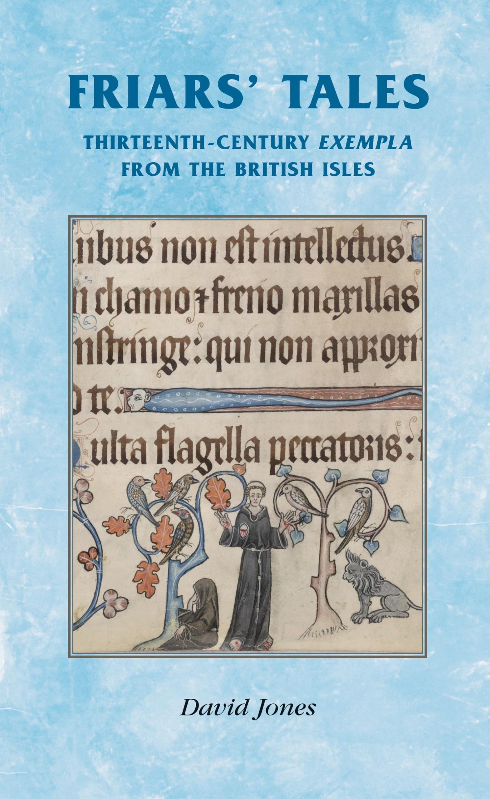 Friars’ Tales: Sermon Exempla from the British Isles (Manchester Medieval Sources)