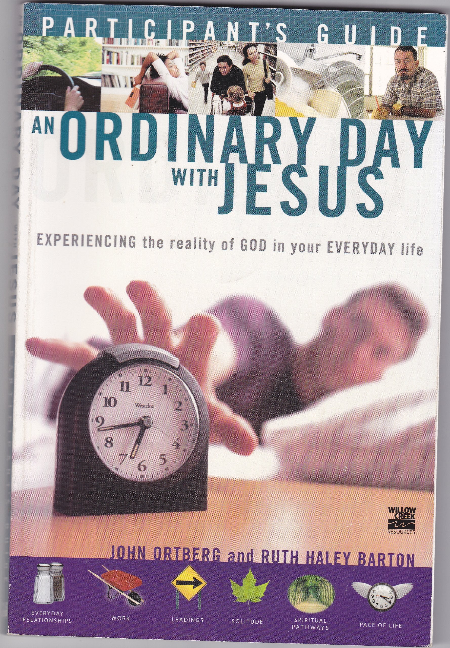 An Ordinary Day with Jesus Experiencing the reality of GOD in your EVERYDAY life (Participant's Guide)